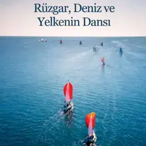 Bülent Tanyolaç - Rüzgar, Deniz ve Yelkenin Dansı